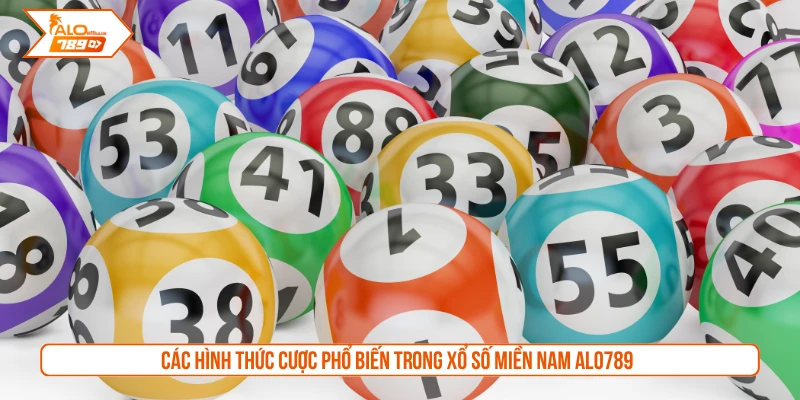 Các hình thức cược phổ biến trong xổ số miền Nam ALO789