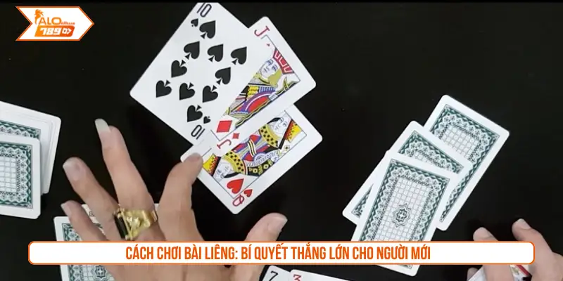 Cách chơi bài Liêng: Bí quyết thắng lớn cho người mới