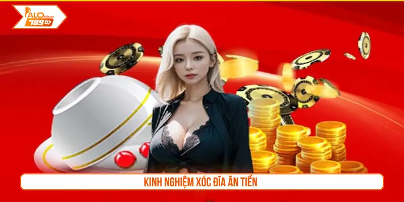 Kinh nghiệm xóc đĩa ăn tiền