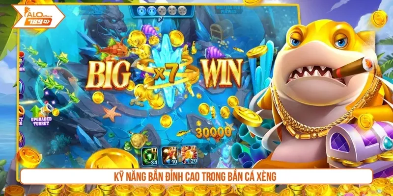 Kỹ năng bắn đỉnh cao trong bắn cá xèng