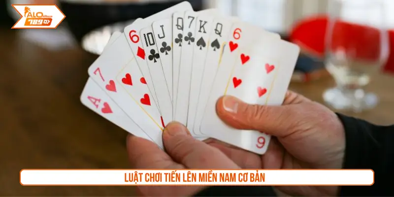 Luật chơi tiến lên miền Nam cơ bản