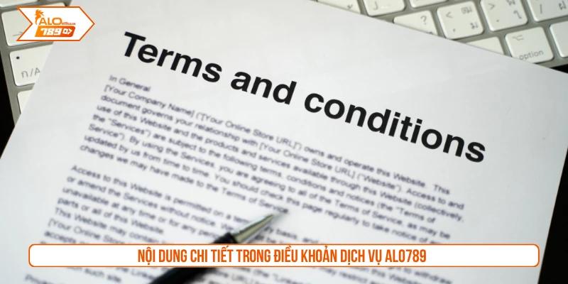 Nội dung chi tiết trong điều khoản dịch vụ ALO789
