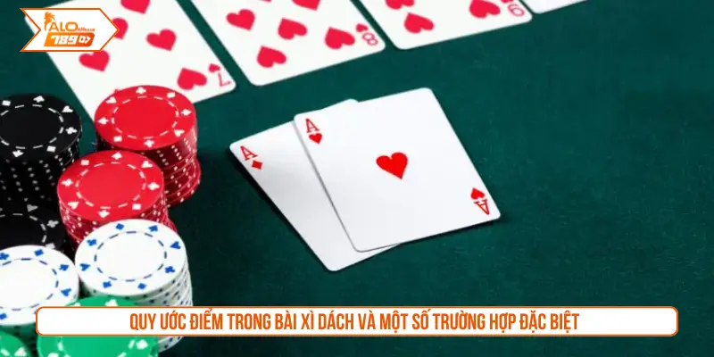 Quy ước điểm trong bài Xì dách và một số trường hợp đặc biệt