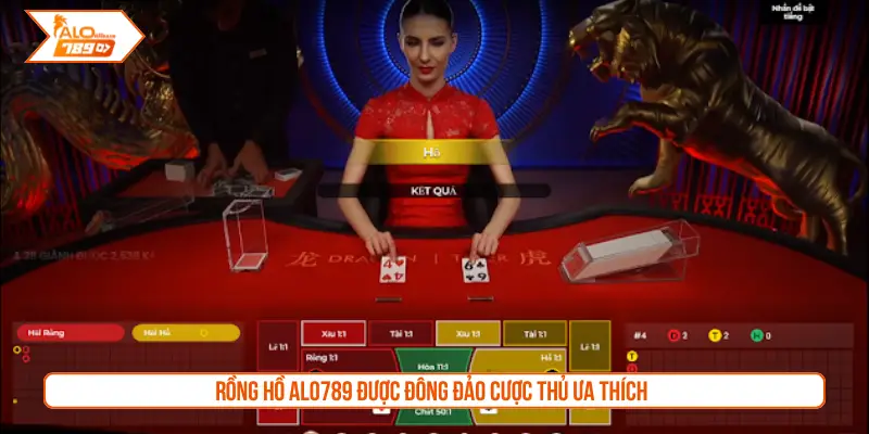 Rồng hổ ALO789 được đông đảo cược thủ ưa thích