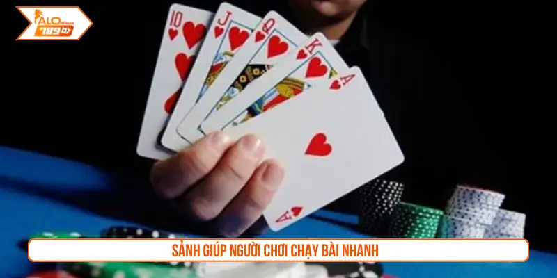 Sảnh giúp người chơi chạy bài nhanh