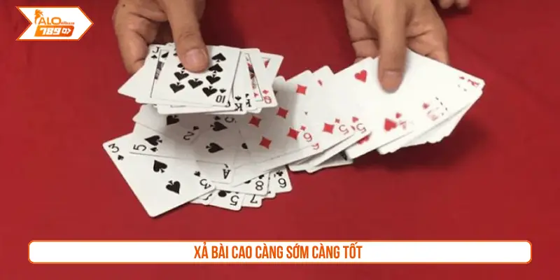 Xả bài cao càng sớm càng tốt